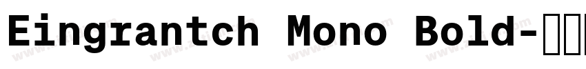 Eingrantch Mono Bold字体转换